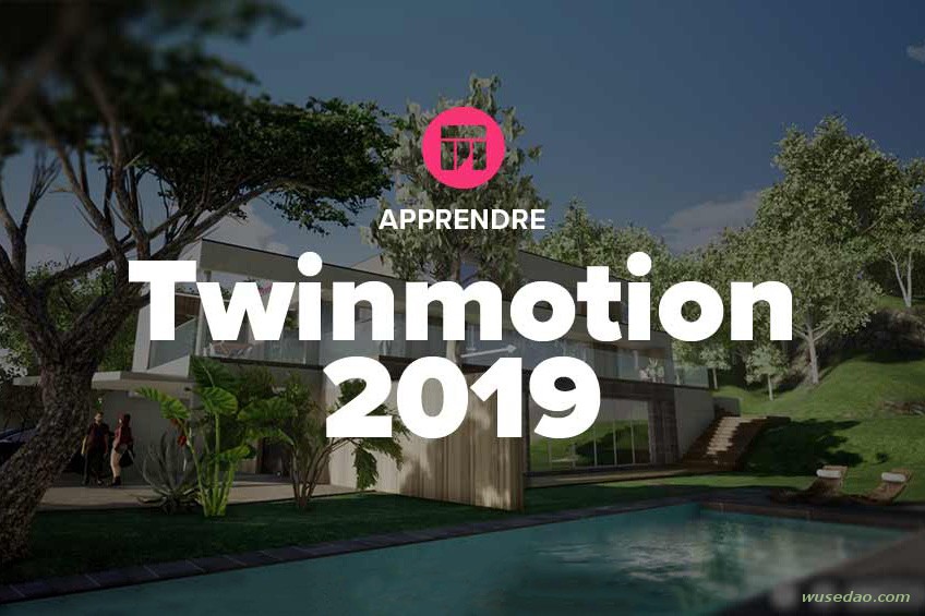 Twinmotion 2019 魅力动画教程